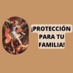 Oración a San Miguel Arcángel para Protección de mi Familia